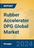 Rubber Accelerator DPG Global Market Insights 2024, Analysis and Forecast to 2029, by Manufacturers, Regions, Technology, Application- Product Image