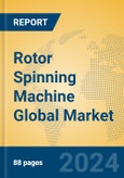 Rotor Spinning Machine Global Market Insights 2024, Analysis and Forecast to 2029, by Manufacturers, Regions, Technology, Product Type- Product Image