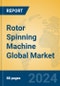 Rotor Spinning Machine Global Market Insights 2024, Analysis and Forecast to 2029, by Manufacturers, Regions, Technology, Product Type - Product Thumbnail Image
