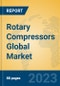 Rotary Compressors Global Market Insights 2023, Analysis and Forecast to 2028, by Manufacturers, Regions, Technology, Application, Product Type - Product Image