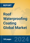Roof Waterproofing Coating Global Market Insights 2024, Analysis and Forecast to 2029, by Manufacturers, Regions, Technology, Application, Product Type- Product Image