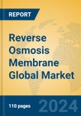 Reverse Osmosis Membrane Global Market Insights 2024, Analysis and Forecast to 2029, by Manufacturers, Regions, Technology, Application, Product Type- Product Image
