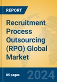 Recruitment Process Outsourcing (RPO) Global Market Insights 2024, Analysis and Forecast to 2029, by Market Participants, Regions, Technology, Application, Product Type- Product Image