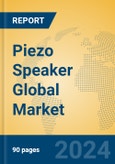 Piezo Speaker Global Market Insights 2024, Analysis and Forecast to 2029, by Manufacturers, Regions, Technology, Application, Product Type- Product Image