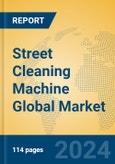 Street Cleaning Machine Global Market Insights 2024, Analysis and Forecast to 2029, by Manufacturers, Regions, Technology, Application, Product Type- Product Image