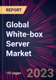 Global White-box Server Market 2023-2027- Product Image