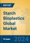 Starch Bioplastics Global Market Insights 2024, Analysis and Forecast to 2029, by Manufacturers, Regions, Technology, Application - Product Image