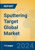 Sputtering Target Global Market Insights 2024, Analysis and Forecast to 2029, by Manufacturers, Regions, Technology, Application, Product Type- Product Image