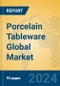 Porcelain Tableware Global Market Insights 2024, Analysis and Forecast to 2029, by Manufacturers, Regions, Technology, Application, Product Type - Product Image