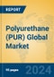 Polyurethane (PUR) Global Market Insights 2024, Analysis and Forecast to 2029, by Manufacturers, Regions, Technology, Application, Product Type - Product Image