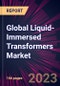 Global Liquid-Immersed Transformers Market 2023-2027 - Product Thumbnail Image