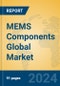 MEMS Components Global Market Insights 2024, Analysis and Forecast to 2029, by Manufacturers, Regions, Technology, Application - Product Image