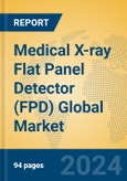 Medical X-ray Flat Panel Detector (FPD) Global Market Insights 2024, Analysis and Forecast to 2029, by Manufacturers, Regions, Technology, Application, Product Type- Product Image