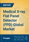 Medical X-ray Flat Panel Detector (FPD) Global Market Insights 2024, Analysis and Forecast to 2029, by Manufacturers, Regions, Technology, Application, Product Type - Product Thumbnail Image