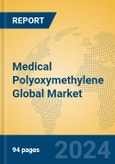 Medical Polyoxymethylene Global Market Insights 2024, Analysis and Forecast to 2029, by Manufacturers, Regions, Technology, Application- Product Image