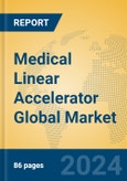 Medical Linear Accelerator Global Market Insights 2024, Analysis and Forecast to 2029, by Manufacturers, Regions, Technology, Product Type- Product Image