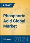 Phosphoric Acid Global Market Insights 2024, Analysis and Forecast to 2029, by Manufacturers, Regions, Technology, Application, Product Type- Product Image