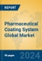 Pharmaceutical Coating System Global Market Insights 2024, Analysis and Forecast to 2029, by Manufacturers, Regions, Technology, Application, Product Type - Product Image