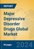 Major Depressive Disorder Drugs Global Market Insights 2024, Analysis and Forecast to 2029, by Market Participants, Regions, Technology, Product Type- Product Image