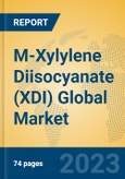 M-Xylylene Diisocyanate (XDI) Global Market Insights 2023, Analysis and Forecast to 2028, by Manufacturers, Regions, Technology, Application- Product Image