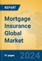 Mortgage Insurance Global Market Insights 2023, Analysis and Forecast to 2028, by Market Participants, Regions, Technology, Product Type - Product Thumbnail Image