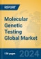 Molecular Genetic Testing Global Market Insights 2024, Analysis and Forecast to 2029, by Market Participants, Regions, Technology, Application - Product Thumbnail Image
