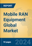 Mobile RAN Equipment Global Market Insights 2024, Analysis and Forecast to 2029, by Manufacturers, Regions, Technology, Product Type- Product Image