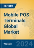 Mobile POS Terminals Global Market Insights 2024, Analysis and Forecast to 2029, by Manufacturers, Regions, Technology, Application- Product Image