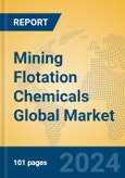 Mining Flotation Chemicals Global Market Insights 2024, Analysis and Forecast to 2029, by Manufacturers, Regions, Technology, Application, Product Type- Product Image