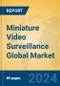 Miniature Video Surveillance Global Market Insights 2024, Analysis and Forecast to 2029, by Market Participants, Regions, Technology, Application - Product Thumbnail Image