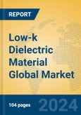 Low-k Dielectric Material Global Market Insights 2024, Analysis and Forecast to 2029, by Manufacturers, Regions, Technology, Product Type- Product Image