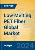 Low Melting PET Fiber Global Market Insights 2024, Analysis and Forecast to 2029, by Manufacturers, Regions, Technology, Application- Product Image