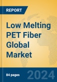 Low Melting PET Fiber Global Market Insights 2024, Analysis and Forecast to 2029, by Manufacturers, Regions, Technology, Application- Product Image