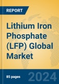 Lithium Iron Phosphate (LFP) Global Market Insights 2024, Analysis and Forecast to 2029, by Manufacturers, Regions, Technology, Application- Product Image