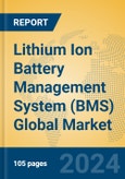 Lithium Ion Battery Management System (BMS) Global Market Insights 2024, Analysis and Forecast to 2029, by Manufacturers, Regions, Technology, Application- Product Image