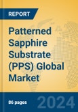 Patterned Sapphire Substrate (PPS) Global Market Insights 2024, Analysis and Forecast to 2029, by Manufacturers, Regions, Technology, Application- Product Image