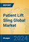 Patient Lift Sling Global Market Insights 2024, Analysis and Forecast to 2029, by Manufacturers, Regions, Technology, Application, Product Type - Product Image