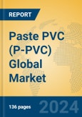 Paste PVC (P-PVC) Global Market Insights 2024, Analysis and Forecast to 2029, by Manufacturers, Regions, Technology, Application- Product Image