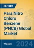 Para Nitro Chloro Benzene (PNCB) Global Market Insights 2024, Analysis and Forecast to 2029, by Manufacturers, Regions, Technology, Application- Product Image