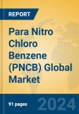 Para Nitro Chloro Benzene (PNCB) Global Market Insights 2024, Analysis and Forecast to 2029, by Manufacturers, Regions, Technology, Application- Product Image