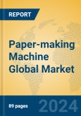 Paper-making Machine Global Market Insights 2024, Analysis and Forecast to 2029, by Manufacturers, Regions, Technology, Application- Product Image