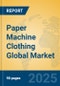 Paper Machine Clothing Global Market Insights 2025, Analysis and Forecast to 2030, by Market Participants, Regions, Technology, Product Type - Product Thumbnail Image