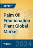 Palm Oil Fractionation Plant Global Market Insights 2024, Analysis and Forecast to 2029, by Manufacturers, Regions, Technology, Application- Product Image
