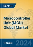 Microcontroller Unit (MCU) Global Market Insights 2024, Analysis and Forecast to 2029, by Manufacturers, Regions, Technology, Application, Product Type- Product Image