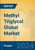 Methyl Triglycol Global Market Insights 2024, Analysis and Forecast to 2029, by Manufacturers, Regions, Technology, Application- Product Image