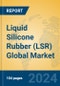 Liquid Silicone Rubber (LSR) Global Market Insights 2024, Analysis and Forecast to 2029, by Manufacturers, Regions, Technology, Application - Product Thumbnail Image