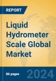 Liquid Hydrometer Scale Global Market Insights 2024, Analysis and Forecast to 2029, by Manufacturers, Regions, Technology, Application, Product Type- Product Image
