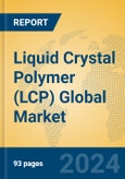 Liquid Crystal Polymer (LCP) Global Market Insights 2024, Analysis and Forecast to 2029, by Manufacturers, Regions, Technology, Application- Product Image