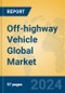 Off-highway Vehicle Global Market Insights 2024, Analysis and Forecast to 2029, by Manufacturers, Regions, Technology, Product Type - Product Thumbnail Image