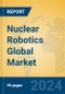 Nuclear Robotics Global Market Insights 2024, Analysis and Forecast to 2029, by Manufacturers, Regions, Technology, Application - Product Thumbnail Image